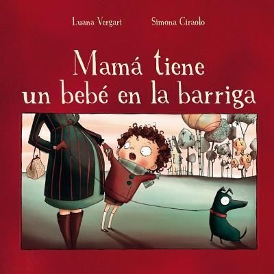 Mamá tiene un bebé en la barriga - Luana Vergari - Bøger - Obelisco - 9788491450658 - 31. august 2017
