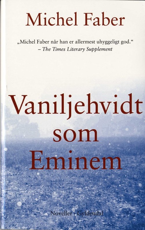Cover for Michel Faber · Vaniljehvidt som Eminem (Sewn Spine Book) [1. wydanie] (2008)