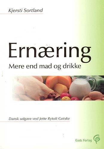 Cover for Kjersti Sortland · Gads sygeplejefaglige serie: Ernæring - mere end mad og drikke (Poketbok) [1:a utgåva] (2002)