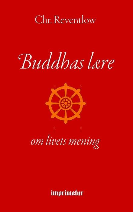Buddhas lære - om livets mening - Chr. Reventlow - Livros - imprimatur - 9788740914658 - 5 de junho de 2019