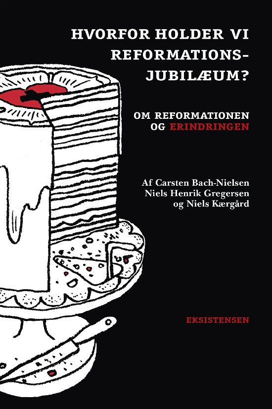 Cover for Niels Henrik Gregersen og Niels Kærgård Carsten Bach-Nielsen · Hvorfor holder vi reformationsjubilæum? (Hæftet bog) [1. udgave] (2018)