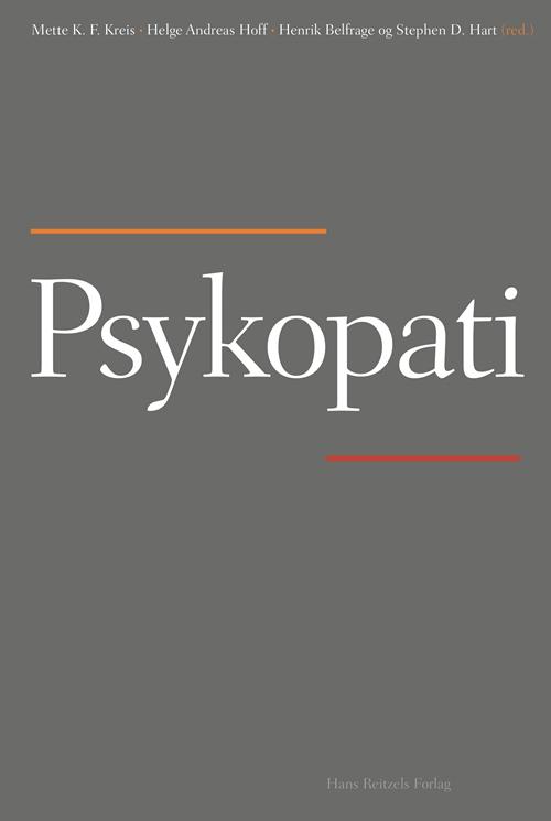 Psykopati - Henrik Andershed; Henrik Belfrage; Sune Bo Hansen; David J. Cooke; Linda Gröning; Stephen D. Hart; Helge Andreas Hoff; Mickey Toftkjær Kongerslev; Mette K. F. Kreis; Caroline Logan; Liselotte Pedersen; Knut Rypdal; Erik Simonsen; Catherine Tuvblad - Books - Hans Reitzels Forlag - 9788741256658 - April 15, 2016