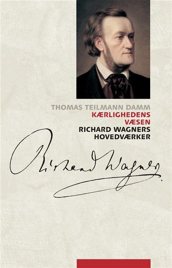 Cover for Thomas Teilmann Damm · Kærlighedens væsen (Sewn Spine Book) [1st edition] (2013)