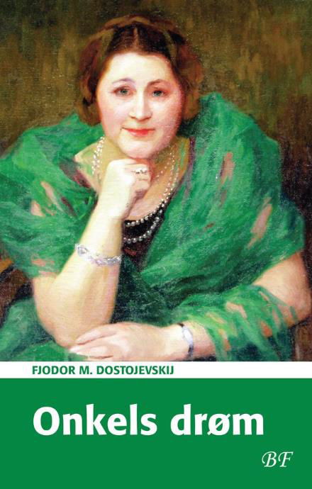 Cover for Fjodor M. Dostojevskij · Onkels drøm (Sewn Spine Book) [1er édition] (2017)