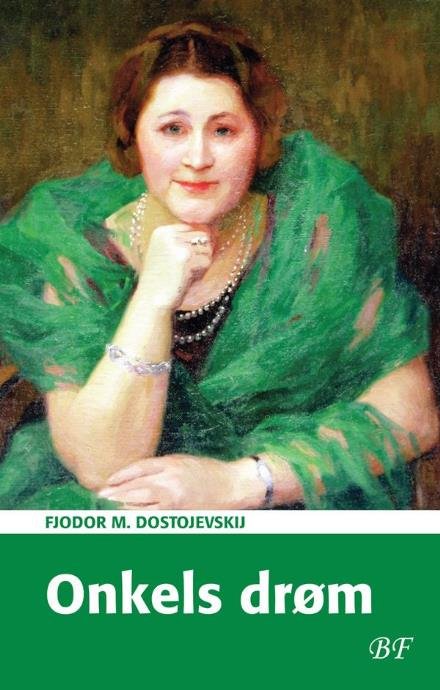Cover for Fjodor M. Dostojevskij · Onkels drøm (Hæftet bog) [1. udgave] (2017)