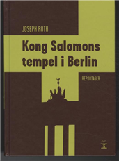 Store fortællere i lommeformat: Kong Salomons tempel i Berlin - Joseph Roth - Livres - Forlaget Vandkunsten - 9788776951658 - 28 octobre 2010