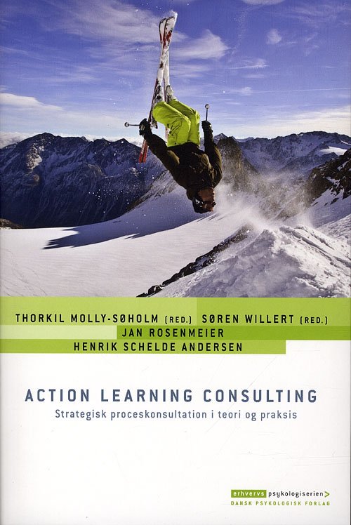 Cover for Thorkil Molly-Søholm (red.), Søren Willert (red.), Henrik Schelde Andersen, Jan Rosenmeier · Erhvervspsykologiserien: Action Learning Consulting (Sewn Spine Book) [1th edição] (2010)