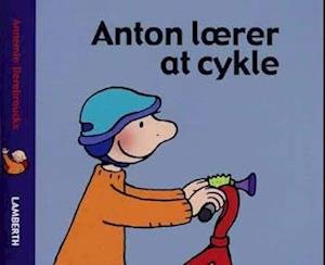 Cover for Annemie Berebrouckx · Anton lærer at cykle (Kartonbuch) [1. Ausgabe] (2007)