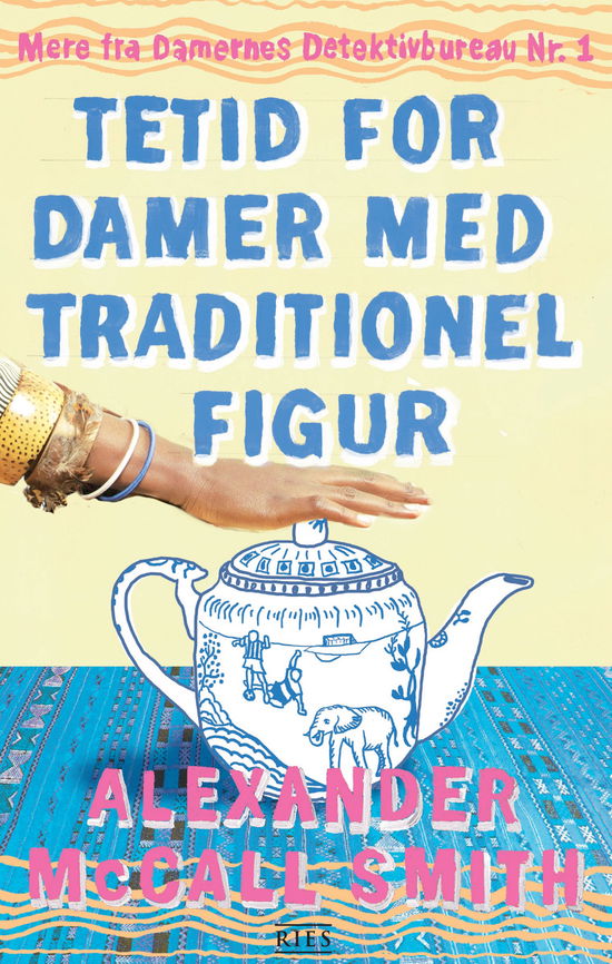 Cover for Alexander McCall Smith · Damernes detektivbureau nr. 1 - 10. bog: Tetid for damer med traditionel figur (Sewn Spine Book) [1. wydanie] (2010)