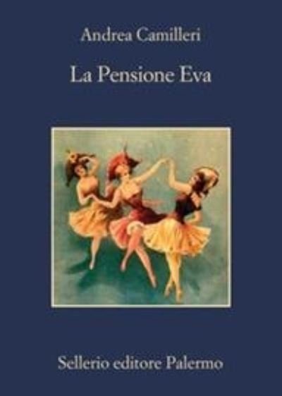 La Pensione Eva - Andrea Camilleri - Livros - Sellerio Editore - 9788838941658 - 13 de maio de 2021