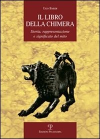 Cover for Ugo Bardi · Il Libro Della Chimera. Storia, Rappresentazione E Significato Del Mito (Buch)