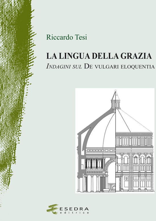 Cover for Riccardo Tesi · La Lingua Della Grazia. Indagini Sul De Vulgari Eloquentia (Book)