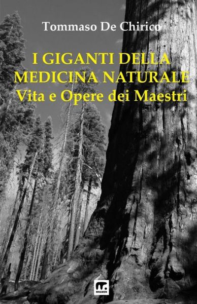 Cover for Tommaso De Chirico · I Giganti della Medicina naturale (Paperback Book) (2017)