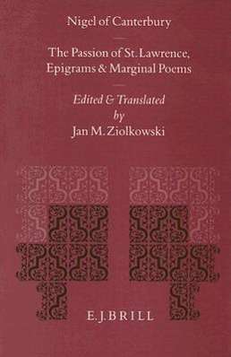 Cover for Jan M. Ziolkowski · The Passion of St. Lawrence Epigrams and Marginal Poems: Epigrams and Marginal Poems (Mittellateinische Studien Und Texte , Vol 14) (Hardcover Book) (1993)