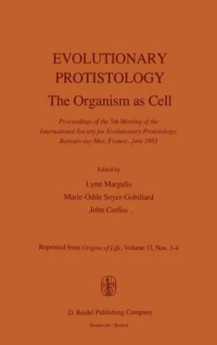 International Society for Evolutionary Protistology · Evolutionary Protistology: The Organism as Cell Proceedings of the 5th Meeting of the International Society for Evolutionary Protistology, Banyuls-sur-Mer, France, June 1983 (Hardcover Book) [1984 edition] (1984)