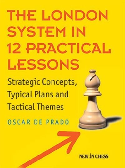 Cover for Oscar de Prado Rodriguez · The London System in 12 Practical Lessons (Paperback Book) (2021)