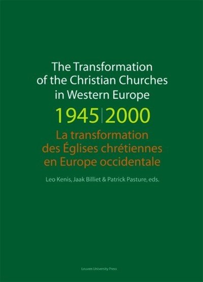 The Transformation of the Christian Churches in Western Europe (1945-2000) - KADOC Studies on Religion, Culture and Society -  - Livros - Leuven University Press - 9789058676658 - 15 de maio de 2010