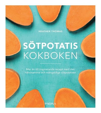 Cover for Heather Thomas · Sötpotatis : Kokboken (Bound Book) (2018)