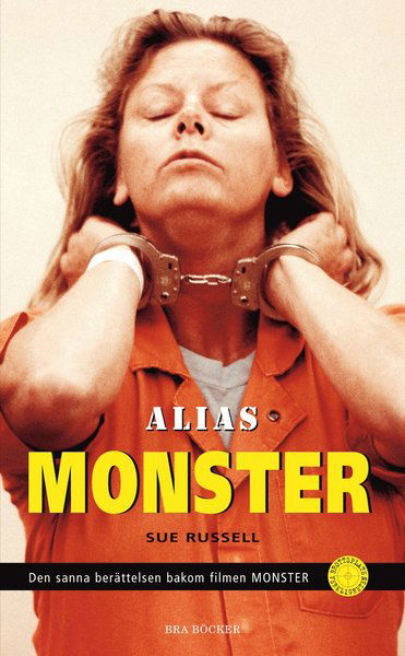 Brottsplats verkligheten: Alias Monster - Sue Russell - Böcker - Bra Böcker - 9789170024658 - 13 augusti 2007