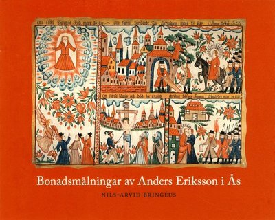 Nils-Arvid Bringéus · Bonadsmålningar av Anders Eriksson i Ås (Book) (2013)