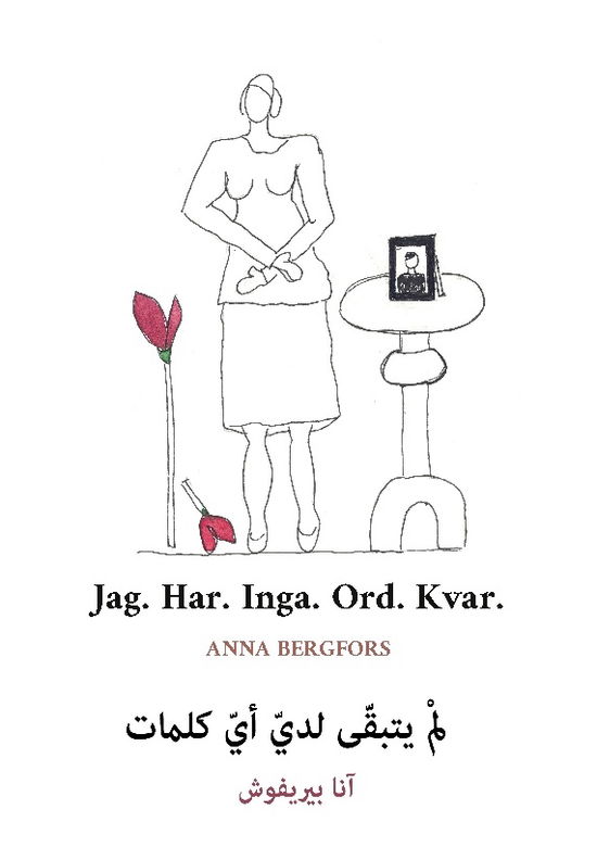 Cover for Anna Bergfors · Jag. Har. Inga. Ord. Kvar. (svenska / arabiska) (Book) (2023)