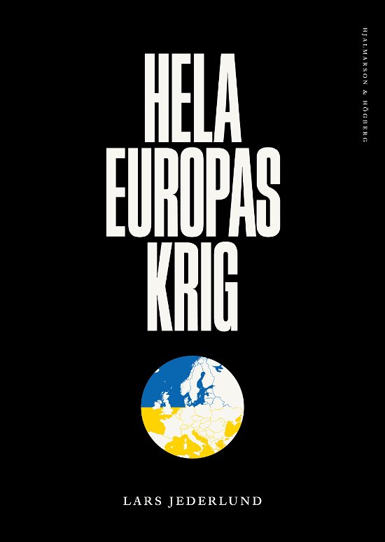 Cover for Lars Jederlund · Hela Europas krig - vår framtid avgörs i Ukraina (Bound Book) (2024)