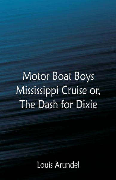 Cover for Louis Arundel · Motor Boat Boys Mississippi Cruise (Paperback Book) (2018)