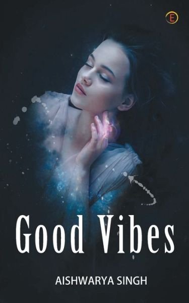 Cover for Aishwarya Singh · Good Vibes (Paperback Book) (2021)