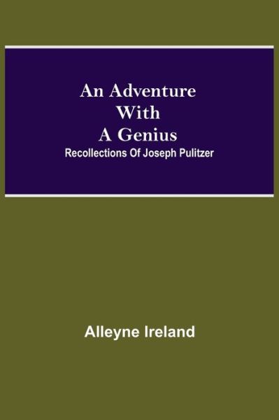 Cover for Alleyne Ireland · An Adventure With A Genius (Taschenbuch) (2021)