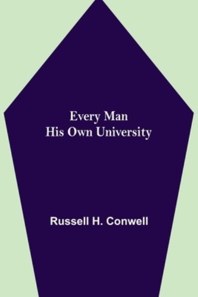 Every Man His Own University - Russell H Conwell - Böcker - Alpha Edition - 9789355113658 - 8 oktober 2021