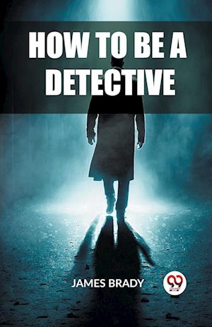 Cover for James Brady · How to Be a Detective (Edition2023) (Paperback Book) (2024)