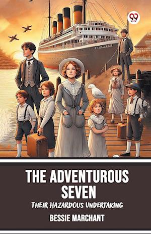 Cover for Bessie Marchant · The Adventurous SevenTheir Hazardous Undertaking (Edition1) (Paperback Book) (2025)