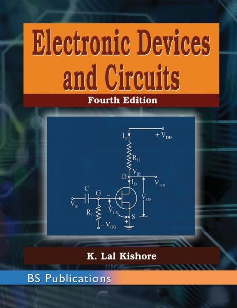 Electronic Devices and Circuits - K Lal Kishore - Books - BS Publications - 9789385433658 - November 10, 2016