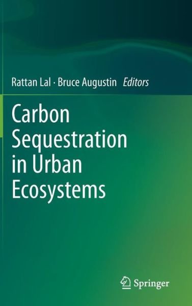 Cover for Rattan Lal · Carbon Sequestration in Urban Ecosystems (Hardcover Book) (2011)