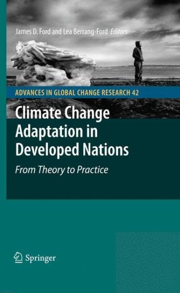 James D Ford · Climate Change Adaptation in Developed Nations: From Theory to Practice - Advances in Global Change Research (Paperback Book) [2011 edition] (2013)