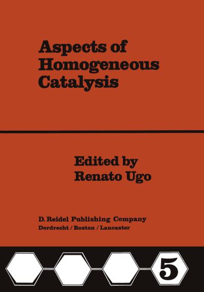 Cover for R Ugo · Aspects of Homogeneous Catalysis: A Series of Advances - Aspects of Homogeneous Catalysis (Paperback Book) [Softcover reprint of the original 1st ed. 1984 edition] (2011)