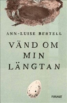 Cover for Ann-Luise Bertell · Vänd om min längtan (Book) (2016)