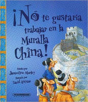 Cover for Jacqueline Morley · No Te Gustaria Trabajar en La Muralla China (Inbunden Bok) [Spanish edition] (2007)