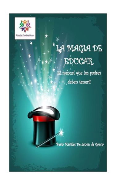 Cover for Berta B Alicia de Garcia · La Magia de Educar. (Paperback Book) (2017)