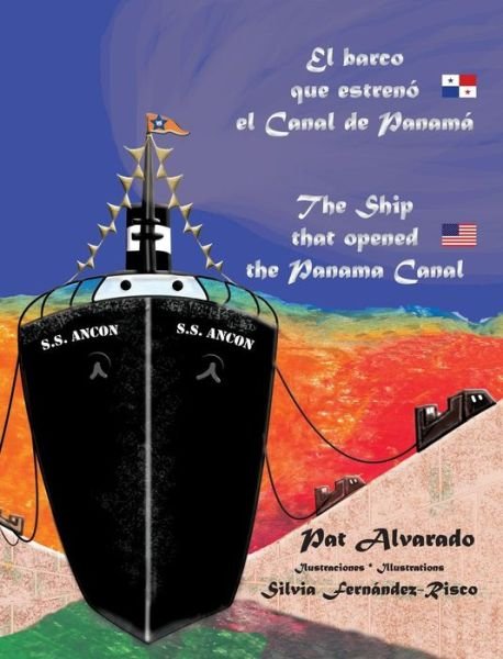 Cover for Pat Alvarado · El Barco Que Estrenó El Canal De Panamá * the Ship That Opened the Panama Canal (Hardcover Book) [Spanish, Hard Cover edition] (2013)