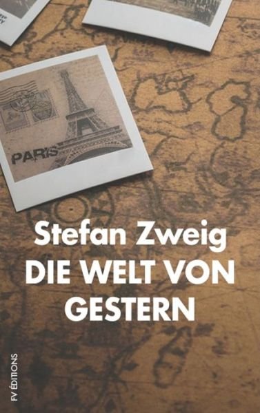 Cover for Stefan Zweig · Die Welt von Gestern: Erinnerungen eines Europaers (Gebundenes Buch) (2020)