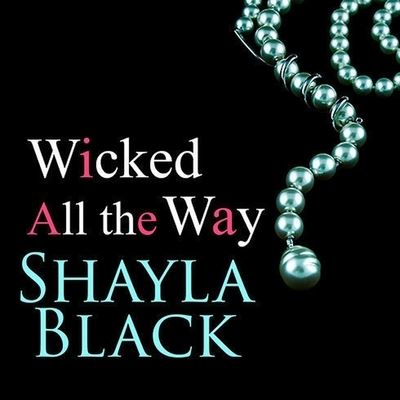 Cover for Shayla Black · Wicked All the Way (CD) (2014)