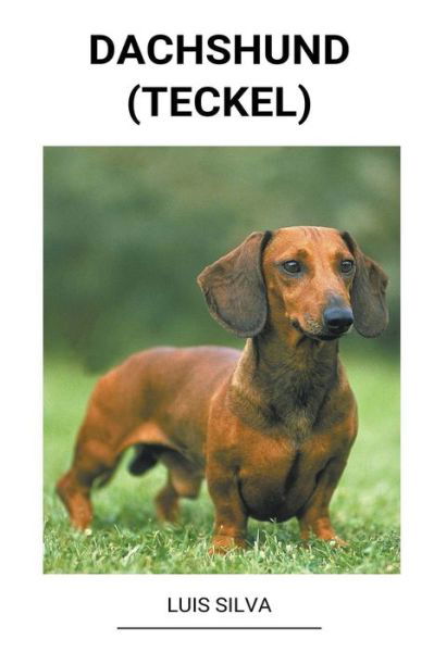 Dachshund (Teckel) - Luis Silva - Böcker - Luis Silva - 9798201526658 - 8 augusti 2022