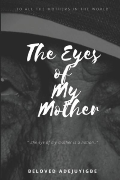 Cover for Beloved Adejuyigbe · The Eyes Of My Mother (Paperback Bog) (2022)