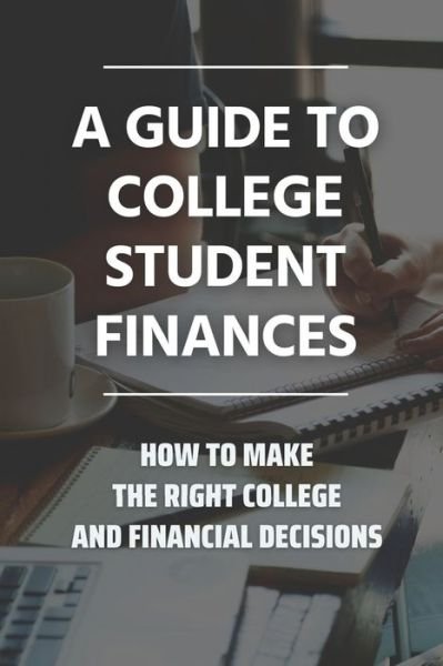 Cover for Grover Ogaz · A Guide To College Student Finances (Paperback Book) (2021)