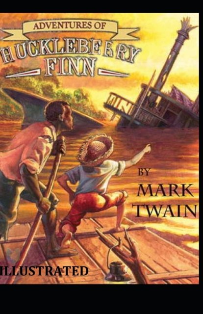 Cover for Mark Twain · The Adventures of Huckleberry Finn Illustrated (Paperback Book) (2021)