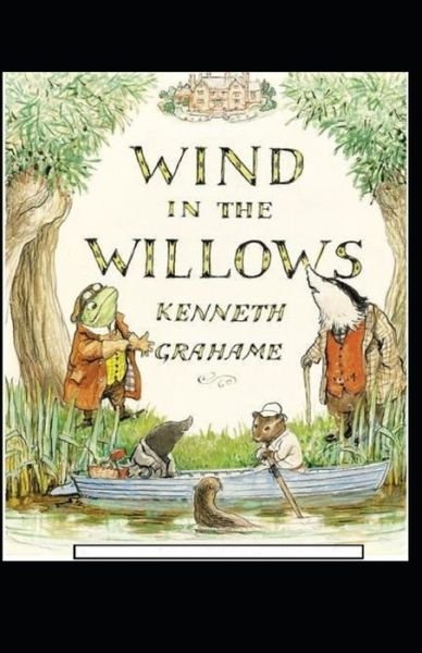 The Wind in the Willows Annotated - Kenneth Grahame - Bøger - Independently Published - 9798517113658 - 8. juni 2021