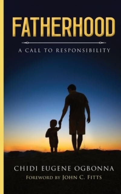 Cover for Chidi Eugene Ogbonna · Fatherhood: A Call To Responsibility (Paperback Book) (2020)