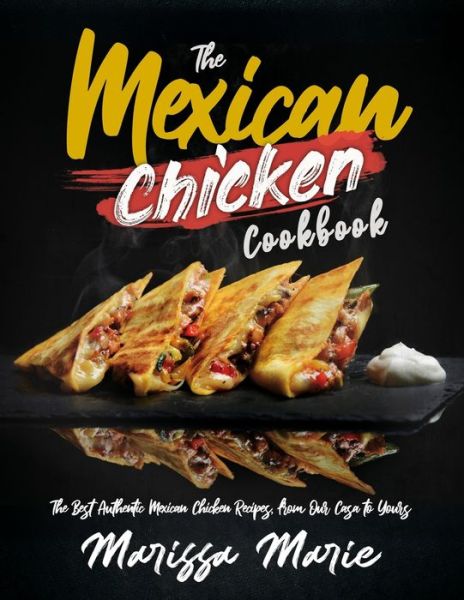 Cover for Marissa Marie · The Mexican Chicken Cookbook (Paperback Book) (2020)