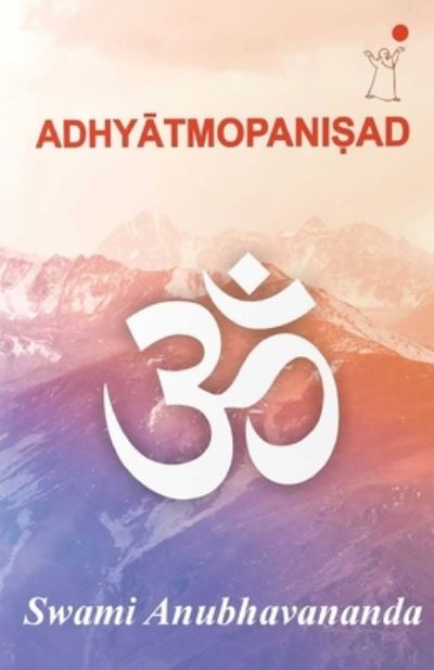 Cover for Swami Anubhavananda · Adhy?tmopani?ad (Paperback Book) (2020)